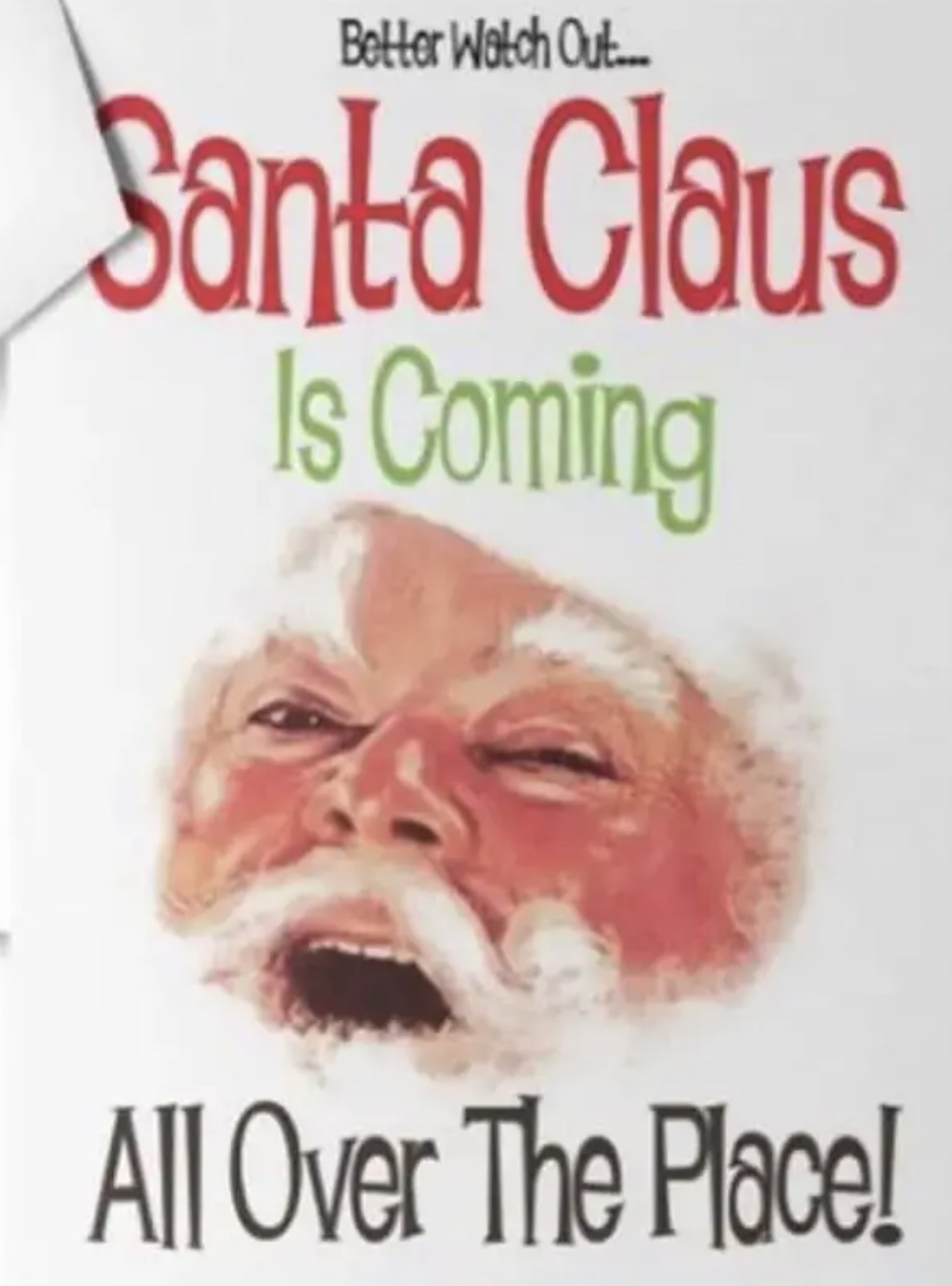 book cover - Better Watch Out... Santa Claus Is Coming All Over The Place!